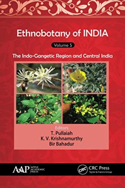 Ethnobotany of India, Volume 5 : The Indo-Gangetic Region and Central India, Paperback / softback Book
