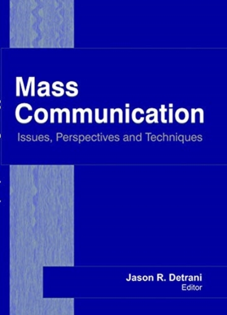 Mass Communication : Issues, Perspectives and Techniques, Paperback / softback Book