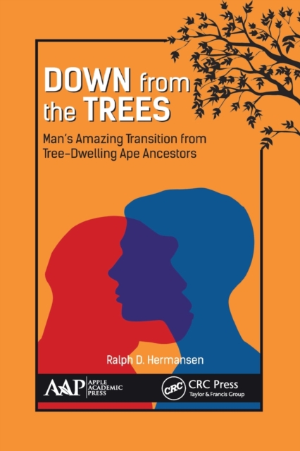 Down from the Trees : Man’s Amazing Transition from Tree-Dwelling Ape Ancestors, Paperback / softback Book