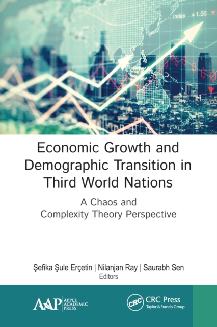Economic Growth and Demographic Transition in Third World Nations : A Chaos and Complexity Theory Perspective, Paperback / softback Book