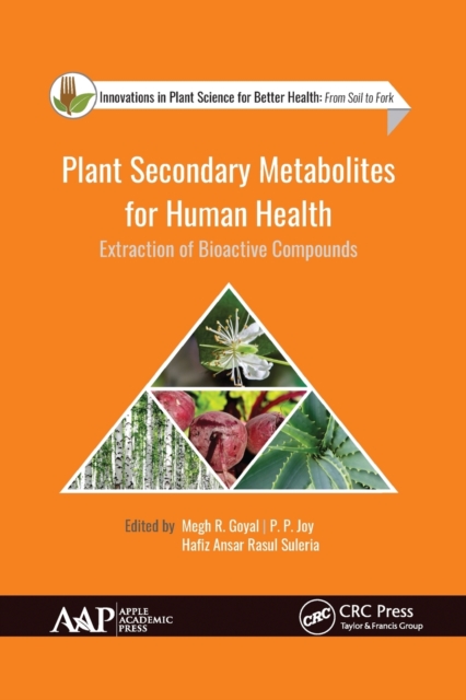 Plant Secondary Metabolites for Human Health : Extraction of Bioactive Compounds, Paperback / softback Book