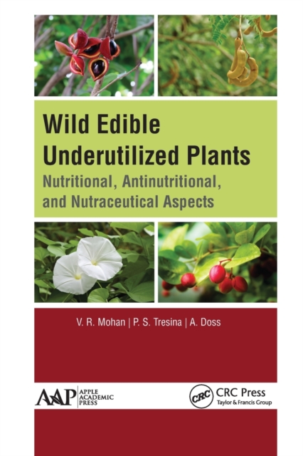 Wild Edible Underutilized Plants : Nutritional, Antinutritional, and Nutraceutical Aspects, Paperback / softback Book