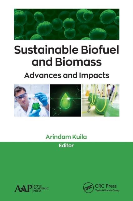 Sustainable Biofuel and Biomass : Advances and Impacts, Paperback / softback Book