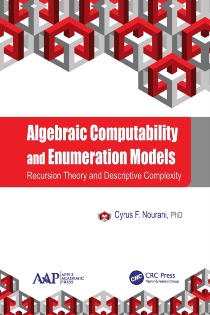 Algebraic Computability and Enumeration Models : Recursion Theory and Descriptive Complexity, Paperback / softback Book