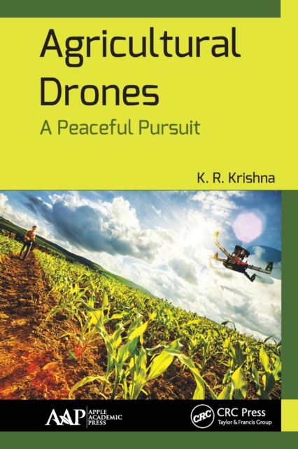 Agricultural Drones : A Peaceful Pursuit, Paperback / softback Book