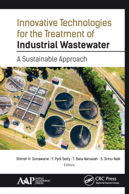 Innovative Technologies for the Treatment of Industrial Wastewater : A Sustainable Approach, Paperback / softback Book