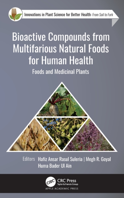 Bioactive Compounds from Multifarious Natural Foods for Human Health : Foods and Medicinal Plants, Hardback Book