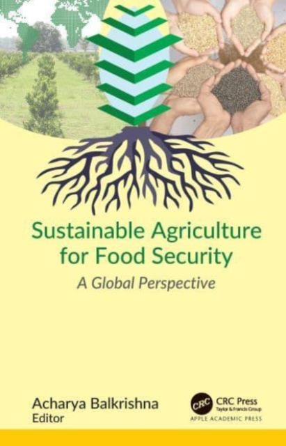 Sustainable Agriculture for Food Security : A Global Perspective, Paperback / softback Book