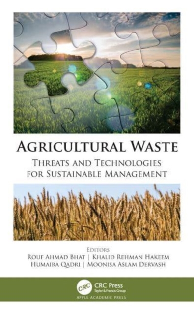 Agricultural Waste : Threats and Technologies for Sustainable Management, Paperback / softback Book