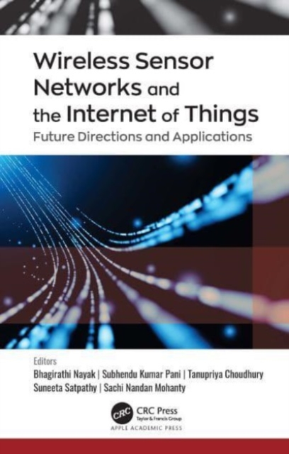 Wireless Sensor Networks and the Internet of Things : Future Directions and Applications, Paperback / softback Book