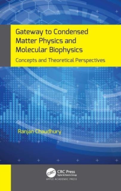 Gateway to Condensed Matter Physics and Molecular Biophysics : Concepts and Theoretical Perspectives, Paperback / softback Book