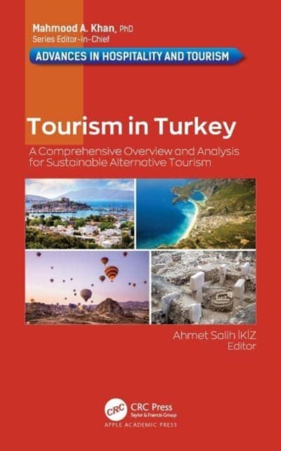 Tourism in Turkey : A Comprehensive Overview and Analysis for Sustainable Alternative Tourism, Paperback / softback Book