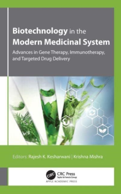 Biotechnology in the Modern Medicinal System : Advances in Gene Therapy, Immunotherapy, and Targeted Drug Delivery, Paperback / softback Book