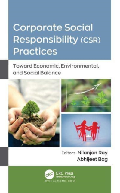 Corporate Social Responsibility (CSR) Practices : Toward Economic, Environmental, and Social Balance, Paperback / softback Book