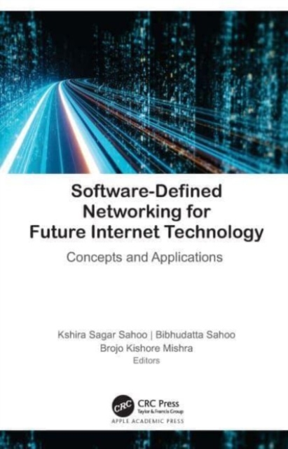 Software-Defined Networking for Future Internet Technology : Concepts and Applications, Paperback / softback Book