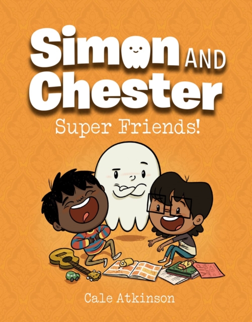 Super Friends (simon And Chester Book #4), Hardback Book