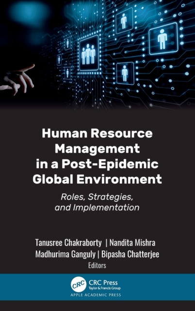 Human Resource Management in a Post-Epidemic Global Environment : Roles, Strategies, and Implementation, Hardback Book