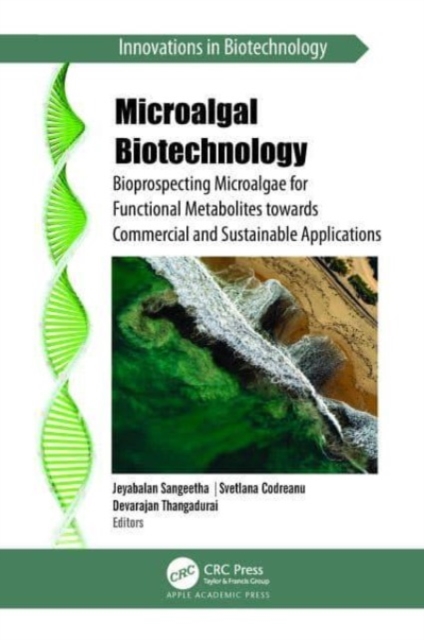 Microalgal Biotechnology : Bioprospecting Microalgae for Functional Metabolites towards Commercial and Sustainable Applications, Hardback Book
