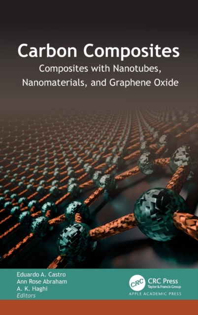 Carbon Composites : Composites with Nanotubes, Nanomaterials, and Graphene Oxide, Hardback Book