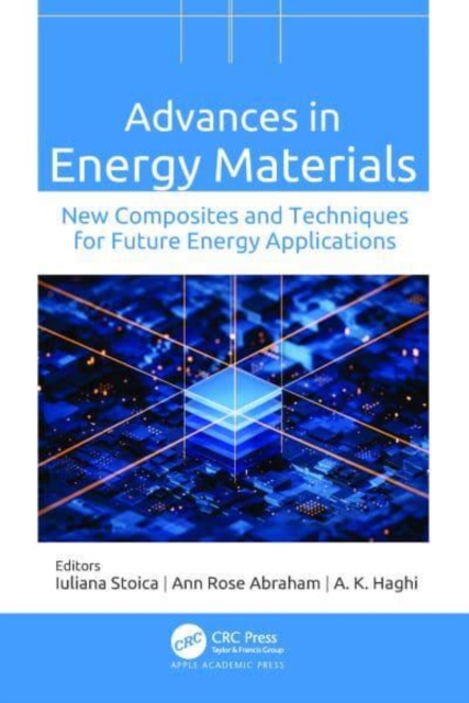 Advances in Energy Materials : New Composites and Techniques for Future Energy Applications, Hardback Book