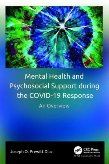 Mental Health and Psychosocial Support during the COVID-19 Response : An Overview, Paperback / softback Book