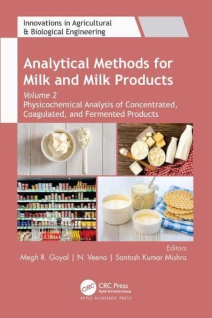 Analytical Methods for Milk and Milk Products : Volume 2: Physicochemical Analysis of Concentrated, Coagulated and Fermented Products, Hardback Book