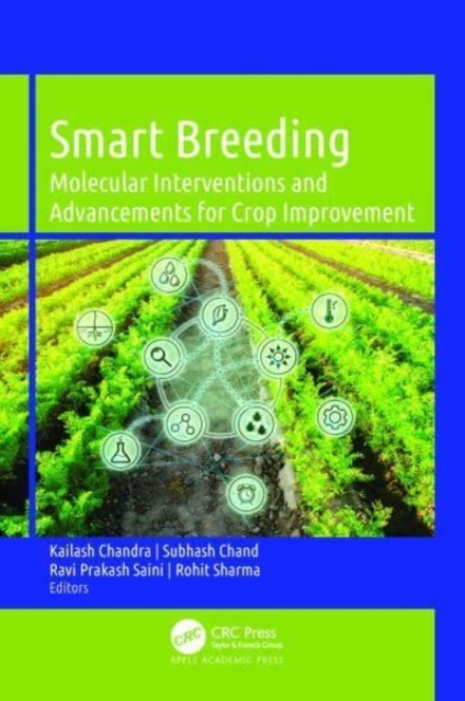 Smart Breeding : Molecular Interventions and Advancements for Crop Improvement, Hardback Book