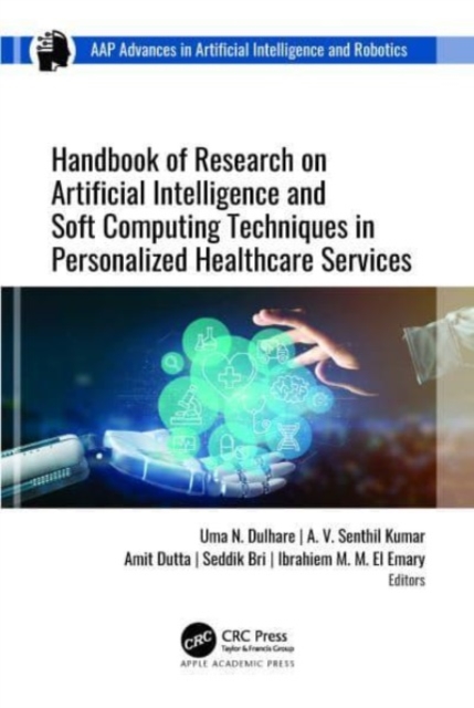 Handbook of Research on Artificial Intelligence and Soft Computing Techniques in Personalized Healthcare Services, Hardback Book