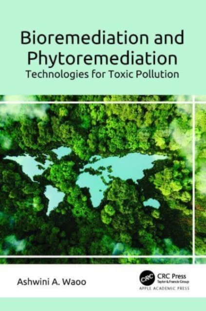 Bioremediation and Phytoremediation : Technologies for Toxic Pollution, Hardback Book