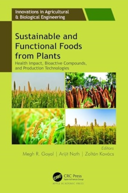 Sustainable and Functional Foods from Plants : Health Impact, Bioactive Compounds, and Production Technologies, Hardback Book