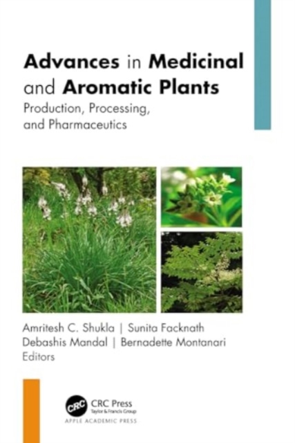 Advances in Medicinal and Aromatic Plants : Production, Processing, and Pharmaceutics, 2-volume set, Multiple-component retail product Book
