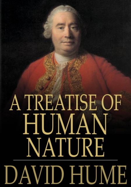 A Treatise of Human Nature : Being an Attempt to introduce the experimental Method of Reasoning into Moral Subjects, EPUB eBook