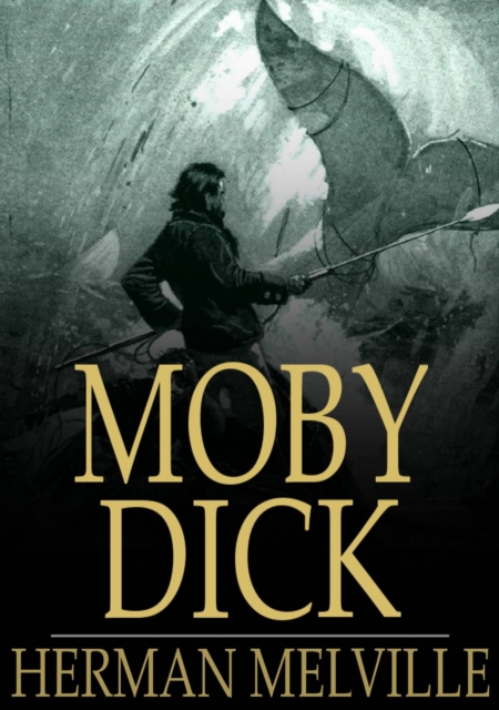 Moby Dick : Or, The Whale, EPUB eBook
