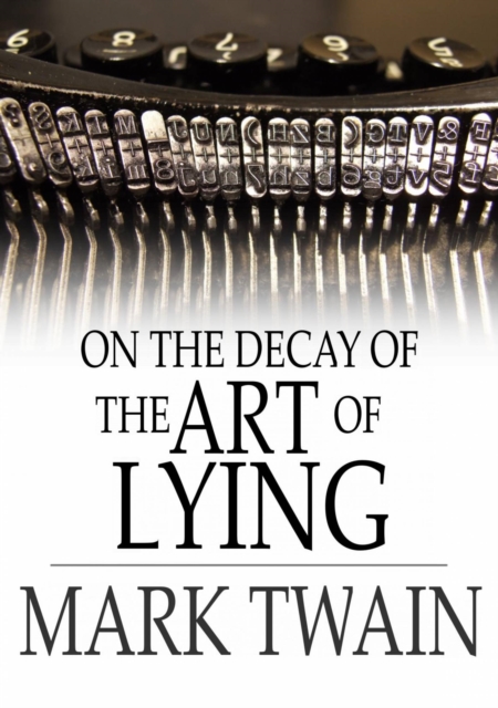 On the Decay of the Art of Lying, EPUB eBook