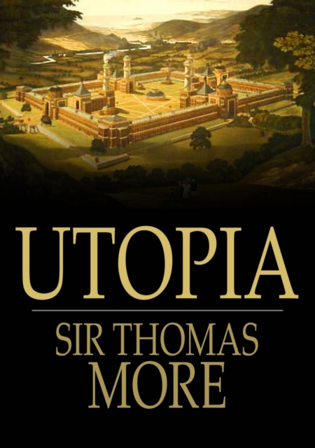 Utopia : On the Best State of a Republic and on the New Island of Utopia, EPUB eBook