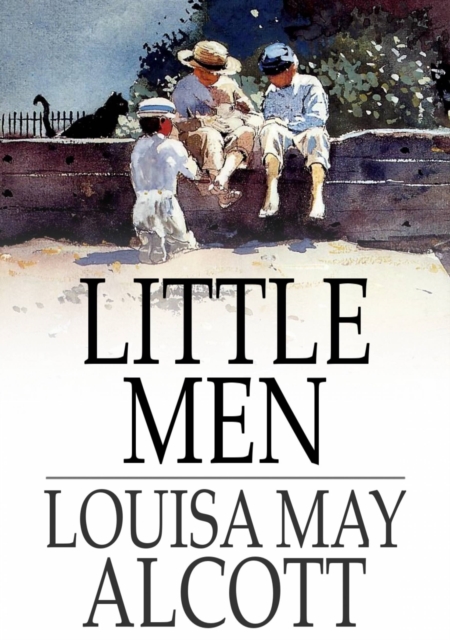 Little Men : Life at Plumfield With Jo's Boys, EPUB eBook