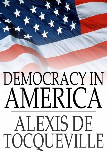 Democracy in America : Volumes I & II, EPUB eBook