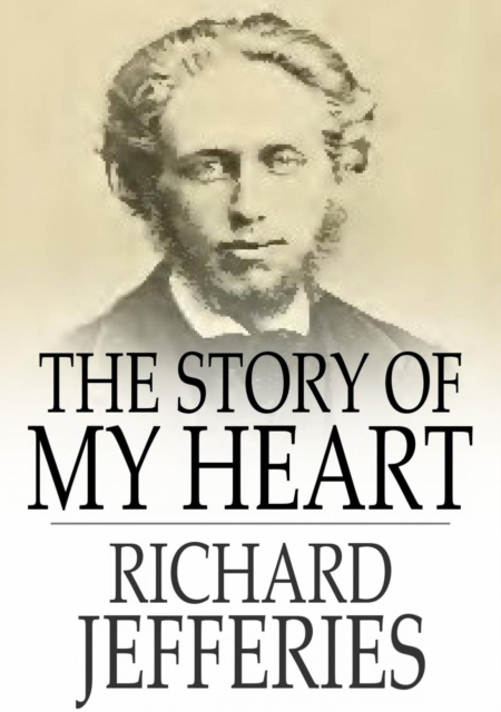 The Story of My Heart : An Autobiography, EPUB eBook