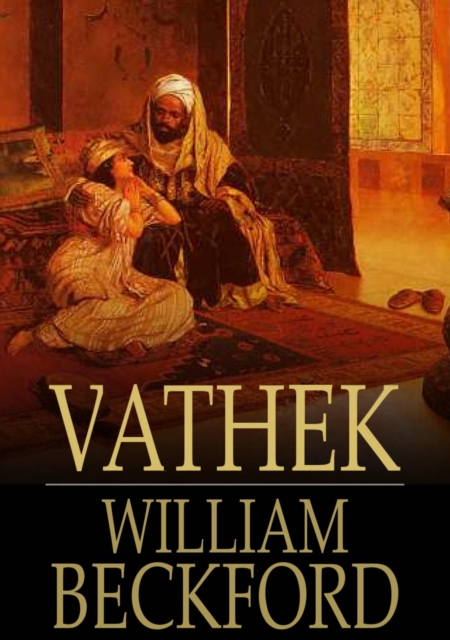 Vathek : An Arabian Tale, EPUB eBook