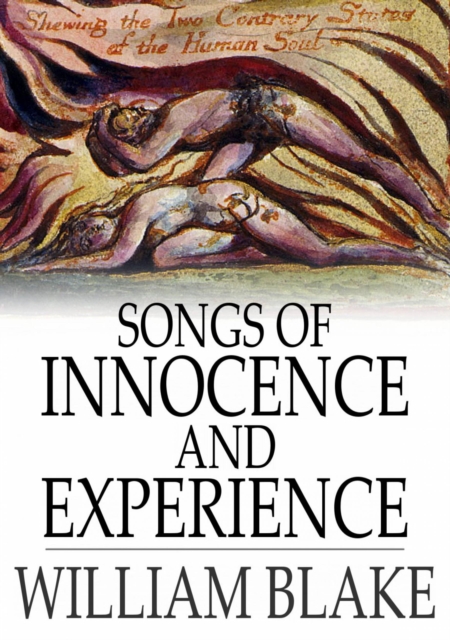 Songs of Innocence and Experience : Shewing the Two Contrary States of the Human Soul, EPUB eBook