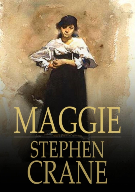 Maggie : A Girl of the Streets, EPUB eBook