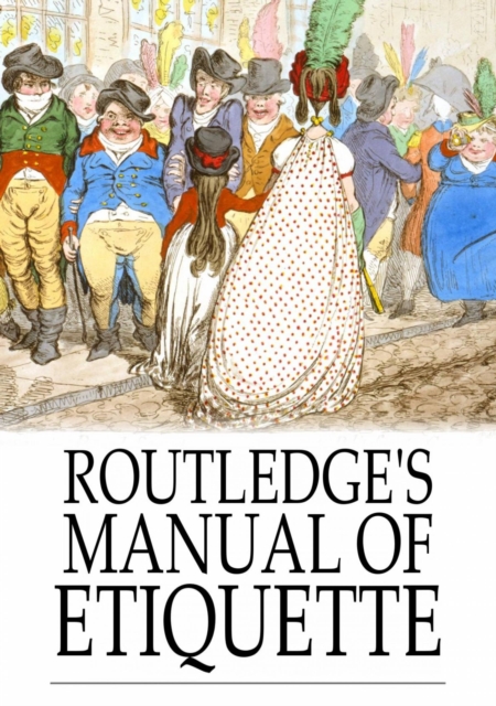 Routledge's Manual of Etiquette, EPUB eBook