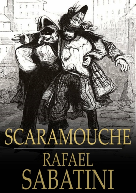 Scaramouche : A Romance of the French Revolution, EPUB eBook