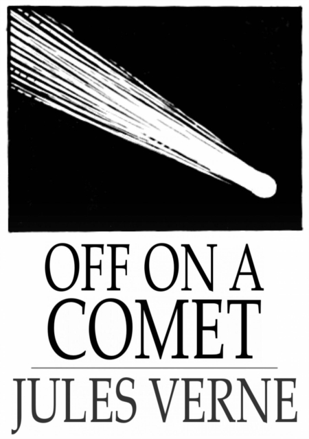 Off on a Comet : Or, Hector Servadac, EPUB eBook