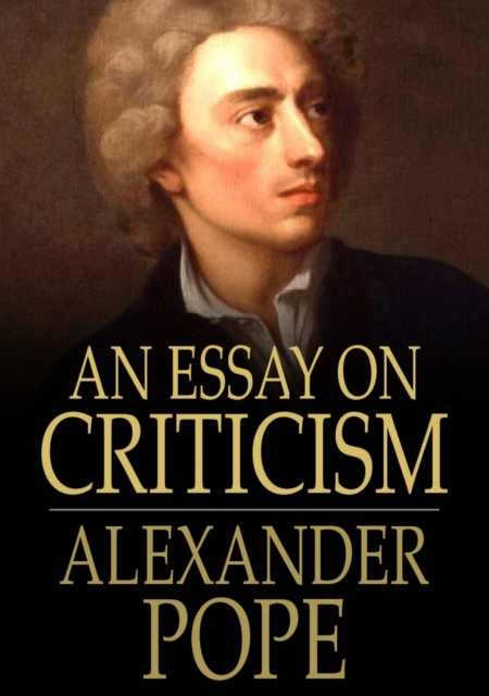 An Essay on Criticism : With Introductory and Explanatory Notes, EPUB eBook