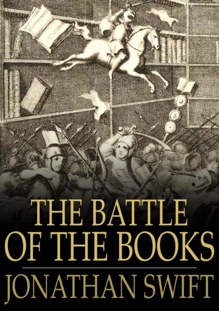 The Battle of the Books : And Other Works, Including 'A Modest Proposal', EPUB eBook