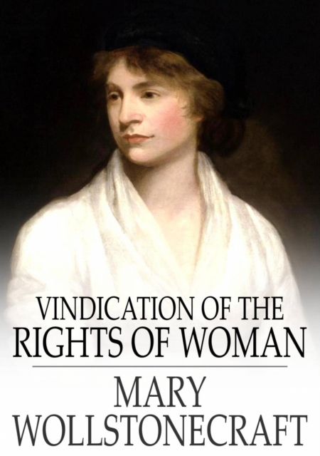 Vindication of the Rights of Woman : With Strictures on Political and Moral Subjects, EPUB eBook