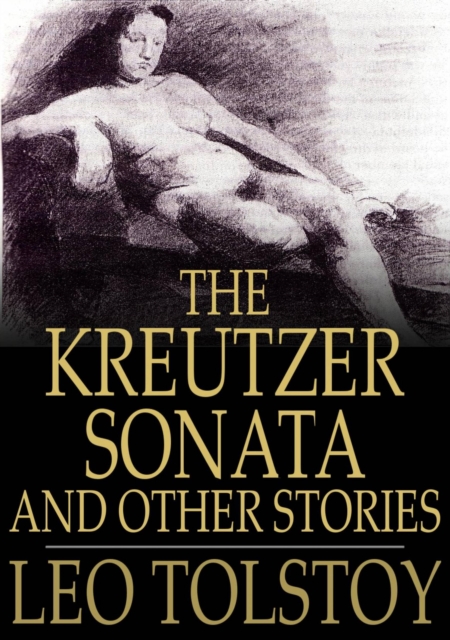 The Kreutzer Sonata : And Other Stories, EPUB eBook