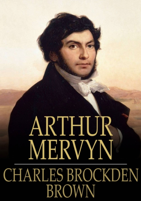 Arthur Mervyn : Or, Memoirs of the Year 1793, EPUB eBook