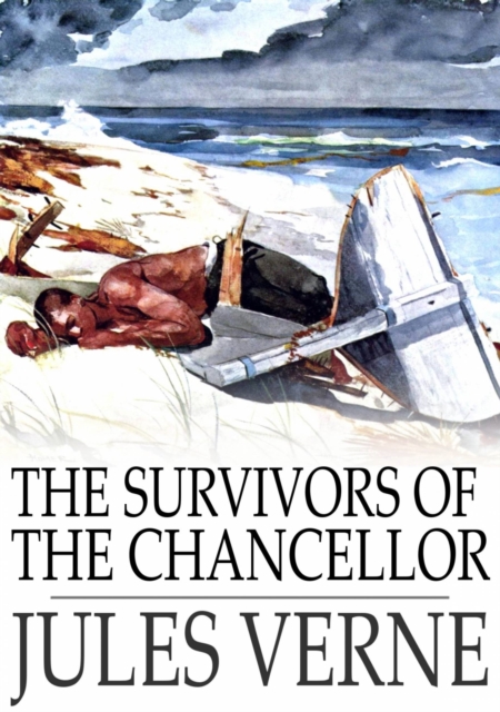 The Survivors of the Chancellor : Diary of J. R. Kazallon, Passenger, EPUB eBook